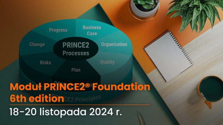 Moduł PRINCE2® Foundation (szkolenie z egzaminem) – 6th edition | 18-20.11.2024